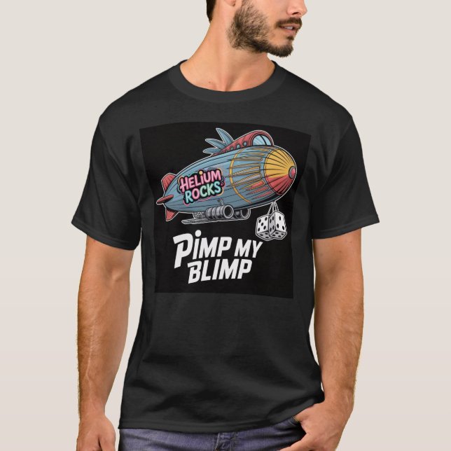 Pimp My Blimp - Decked out dirigible T-Shirt (Front)