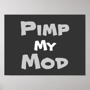 Pimp My Mod Premium Posters