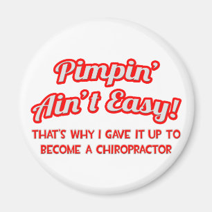 Pimpin' Ain't Easy .. Chiropractor Magnet