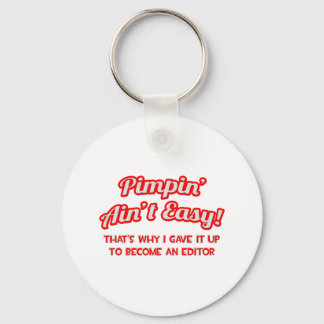 Pimpin' Ain't Easy .. Editor Key Ring