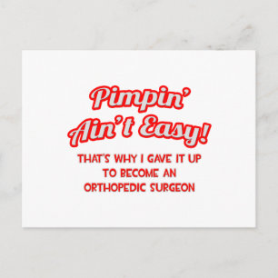 Pimpin' Ain't Easy .. Orthopaedic Surgeon Postcard