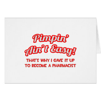 Pimpin' Ain't Easy .. Pharmacist