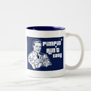 Pimpin' Ain't Easy Two-Tone Coffee Mug