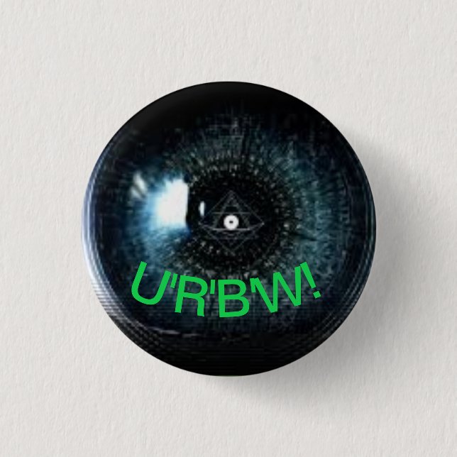 Pin hack - Eye U'R'B'W! (You plows beign watched) (Front)