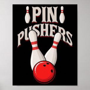 Pin Pushers Bowling Pins Ball Bowling Player  Poster