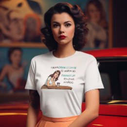 Pin-up Girl—I Wake Up to Drink Coffee Tri-Blend Shirt