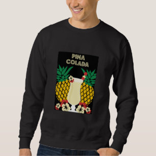 Piña Colada Cocktail Drink Gifts Sweatshirt