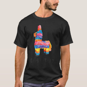 Pinata I'd Hit That Happy Cinco De Mayo Fiesta T-Shirt