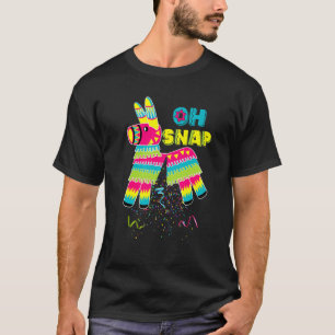Pinata Oh Snap  Cinco De Mayo Mexican Party 3 T-Shirt