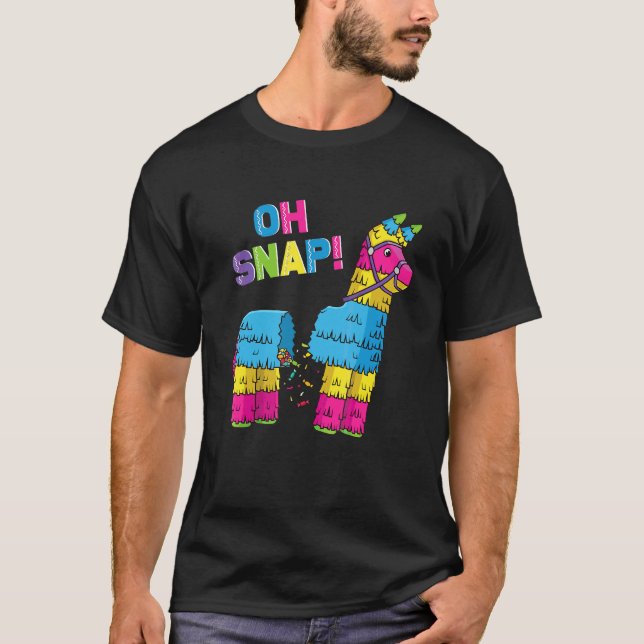 Pinata Oh Snap  Cinco De Mayo Mexican Party T-Shirt (Front)