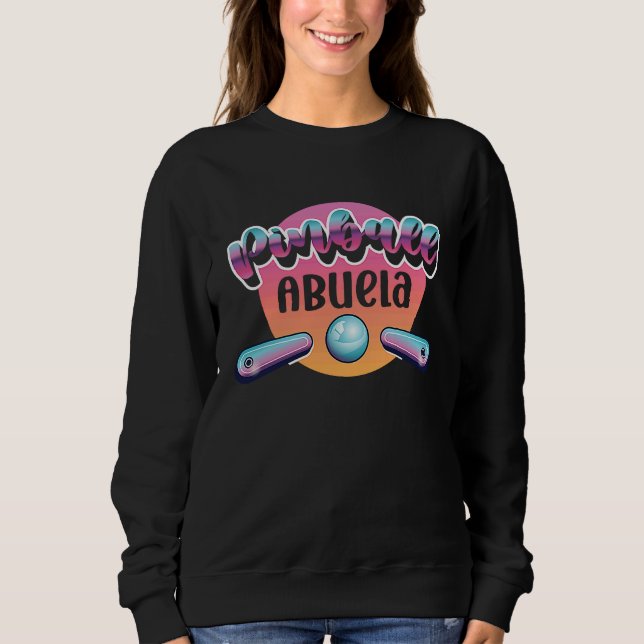 Pinball Abuela Grandma Grandmother Sweatshirt (Front)