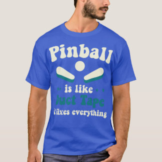 Pinball Fixes Everything Arcade Funny Game T-Shirt