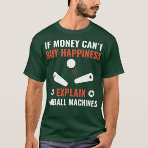 Pinball is Happiness Funny Pinball Player Arcade G T-Shirt