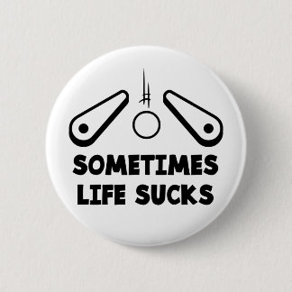 Pinball Life Sucks black text 6 Cm Round Badge