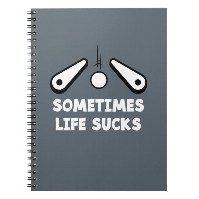 Pinball Life Sucks Notebook (Front)