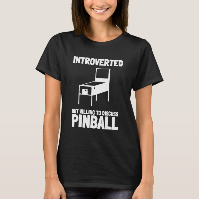 Pinball Machine And Arcade Game Machine - Introver T-Shirt (Front)