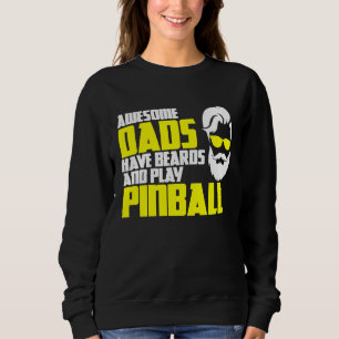 Pinball saying pinball machine father's day pinbal sweatshirt