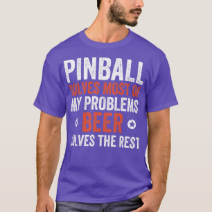 Pinball Solves Half of My Problems Machines Arcade T-Shirt