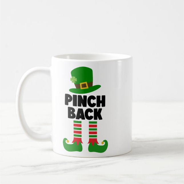 Pinch Back – Funny St. Patrick’s Day Coffee Mug (Left)