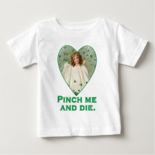 Pinch Me and Die Funny St. Patricks Day Design Baby T-Shirt