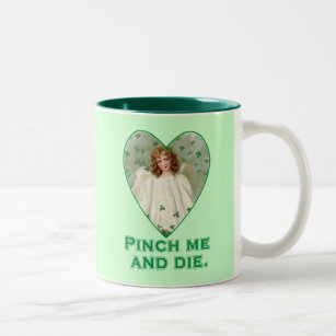 Pinch Me and Die Funny St. Patricks Day Design Two-Tone Coffee Mug