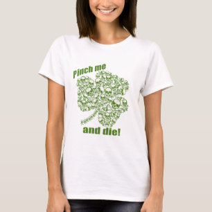 Pinch Me And Die T-Shirt