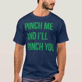 Pinch Me and Ill Punch You Mens St Patricks Day T-Shirt
