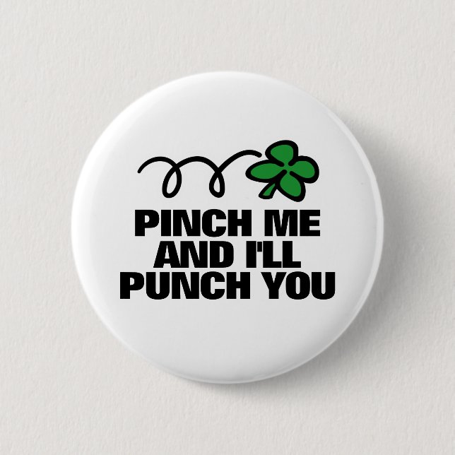 Pinch me and i'll punch you St Patricks Day button (Front)