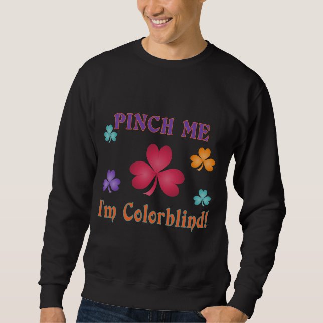 Pinch Me Sweatshirt (Front)
