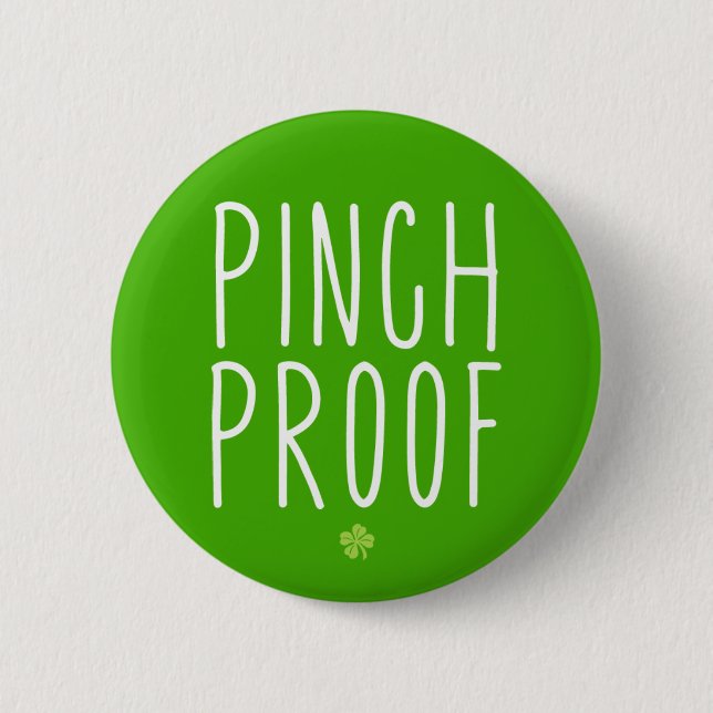 Pinch Proof. St. Patrick's Day. 6 Cm Round Badge (Front)