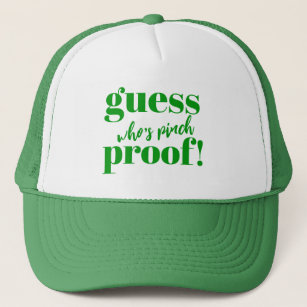 Pinch Proofing Green St Patricks Trucker Hat