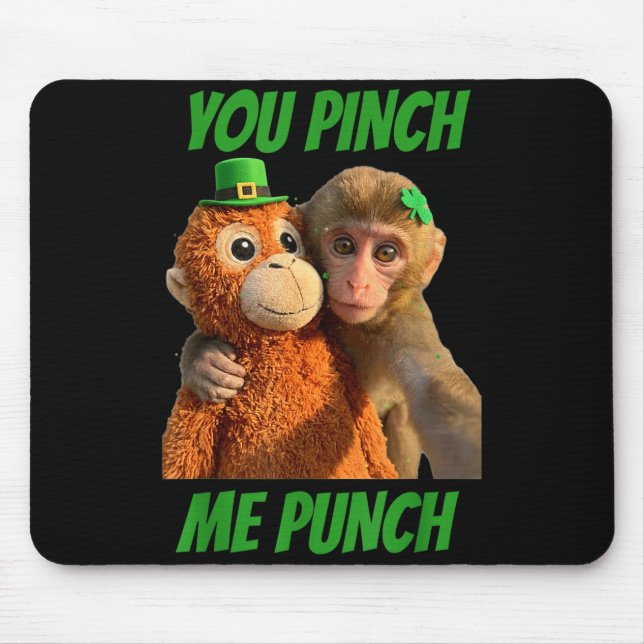 Pinch punch funny monkey selfie st patricks day mouse pad (Front)