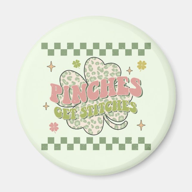 Pinches Get Stitches Magnet (Front)