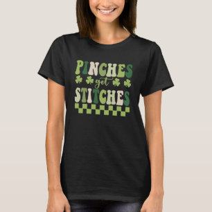 Pinches Get Stitches Saint Patricks Day T-Shirt