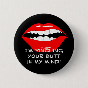 Pinching You In My Mind Smarmy 6 Cm Round Badge