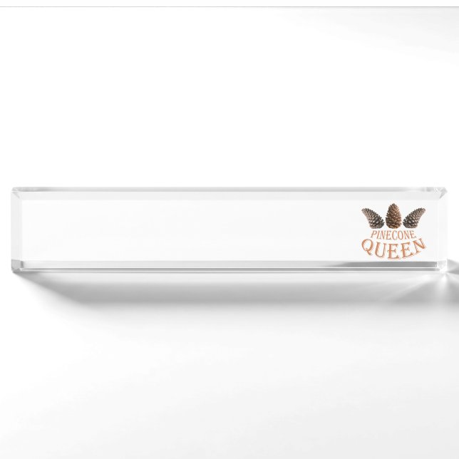 Pine cone queen nameplate (Front)