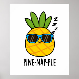 Pine-nap-ple Funny Napping Fruit Pineapple Pun Poster
