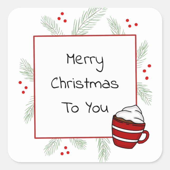 Pine Needles and Hot Cocoa Merry Christmas To You Square Sticker (Front)