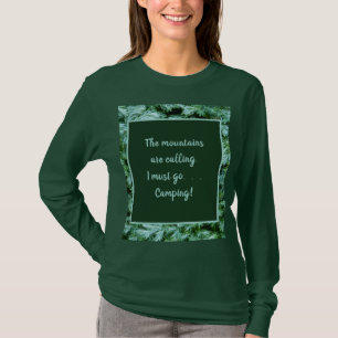 Pine Needles Must Go Camping T-Shirt