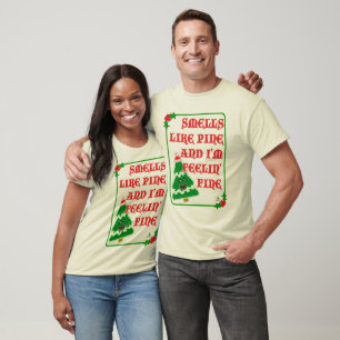 Pine Smells Fine Funny Holiday Slogan T-Shirt