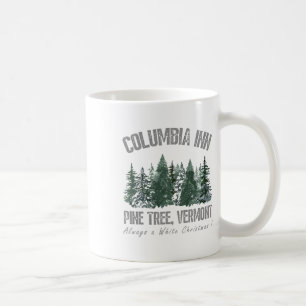 Pine Tree Vermont Always A White Christmas Tree Ho Coffee Mug