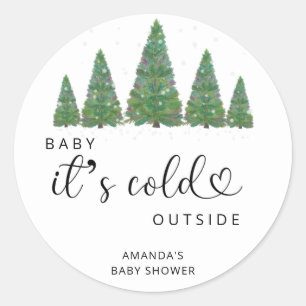 Pine trees Baby it's cold outside Classic Round Sticker