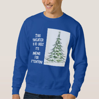 Pine-y for Attention Ugly Christmas Sweatshirt