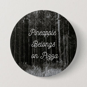 Pineapple belongs on pizza 7.5 cm round badge
