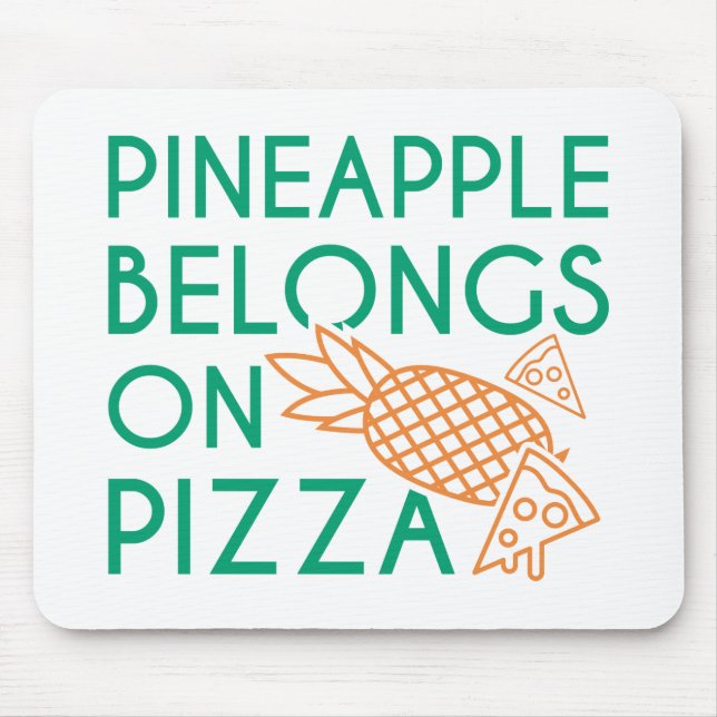 Pineapple Belongs On Pizza Mouse Pad (Front)