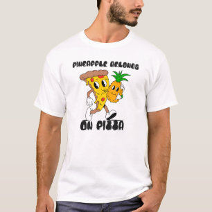Pineapple Belongs On Pizza T-Shirt