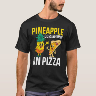 Pineapple Does Belong On Pizza Pineapple Pizza T-Shirt