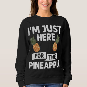 Pineapple Fruit Plant Juice Funny Hawaiian Quotes Sweatshirt