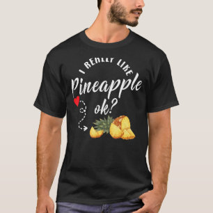 Pineapple Fruit Plant Juice Funny Hawaiian Quotes T-Shirt