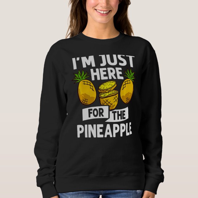 Pineapple Fruit Plant Juice  Hawaiian Quotes Sweatshirt (Front)